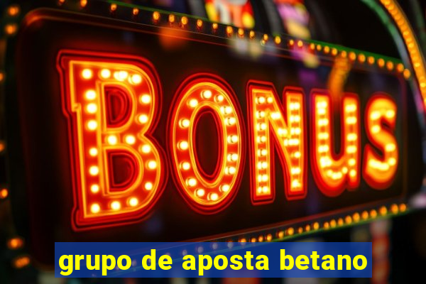 grupo de aposta betano